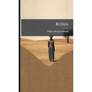 Morfill, William Richard Russia Morfill, William Richard Russia