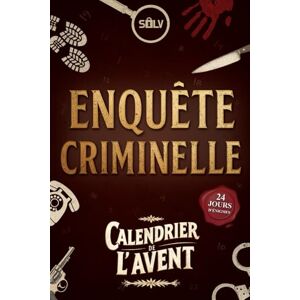 SOLV Calendrier de l’avent Enquêtes criminelles: Une Murder Party immersive à résoudre seul ou en famille (Livre jeu pour adultes) SOLV Calendrier de l’avent Enquêtes criminelles: Une Murder Party immersive à résoudre seul ou en famille (Livre jeu pour adultes)