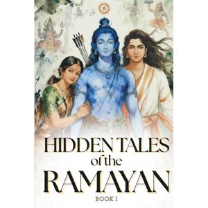 Press, Balaram Hidden Tales of the Ramayan: Untold Stories, Intriguing Mythological Moments, and Hidden Events from the Epic Katha (Hidden Mythology Series) Press, Balaram Hidden Tales of the Ramayan: Untold Stories, Intriguing Mythological Moments, and Hidden Events from the Epic Katha (Hidden Mythology Series)