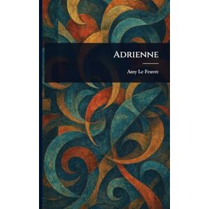 Le Feuvre, Amy Adrienne Le Feuvre, Amy Adrienne