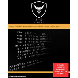 Academy, Cyber Analyst Cybersecurity Pentesting: A Hands-On Guide to Building Skills, Labs, and Start Up Building: Step by Step Guide, includes practical exercises and ... your own cybersecurity start up from scratch. Academy, Cyber Analyst Cybersecurity Pentesting: A Hands-On Guide to Building Skills, Labs, and Start Up Building: Step by Step Guide, includes practical exercises and ... your own cybersecurity start up from scratch.