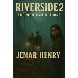 Henry, Jemar Riverside 2: The Nightmare Returns Henry, Jemar Riverside 2: The Nightmare Returns