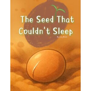 Moon, Lily The Seed That Couldn't Sleep: The First Sound That Grew From Inside Moon, Lily The Seed That Couldn't Sleep: The First Sound That Grew From Inside