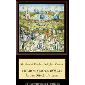 George, Kathleen Garden of Earthly Delights, Center: Hieronymous Bosch Cross Stitch Pattern George, Kathleen Garden of Earthly Delights, Center: Hieronymous Bosch Cross Stitch Pattern