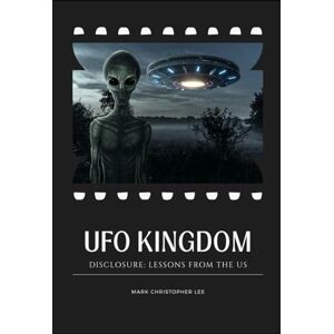 Lee Ufo Kingdom Disclosure: Lessons from the US Lee Ufo Kingdom Disclosure: Lessons from the US