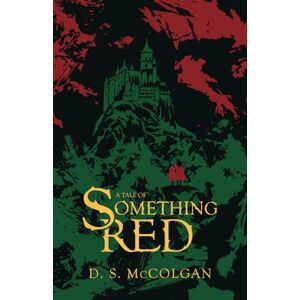 McColgan, D. S. A Tale of Something Red: (ATO Series Book 2) (A Tale of Series) McColgan, D. S. A Tale of Something Red: (ATO Series Book 2) (A Tale of Series)