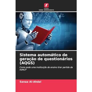 Al-Ahdal, Sanaa Sistema automático de geração de questionários (AQGS): Como pode uma instituição de ensino tirar partido da IA/NLP Al-Ahdal, Sanaa Sistema automático de geração de questionários (AQGS): Como pode uma instituição de ensino tirar partido da IA/NLP