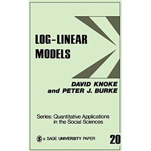 David Knoke KNOKE: LOG-LINEAR MODELS (PAPER): 20 (Quantitative Applications in the Social Sciences) David Knoke KNOKE: LOG-LINEAR MODELS (PAPER): 20 (Quantitative Applications in the Social Sciences)
