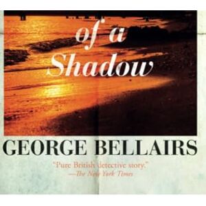 Bellairs, George Death of a Shadow: Volume 38 (The Inspector Littlejohn Mysteries) Bellairs, George Death of a Shadow: Volume 38 (The Inspector Littlejohn Mysteries)