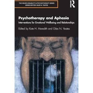 Allied Psychotherapy and Aphasia: Interventions for Emotional Wellbeing and Relationships (The Neuro-Disability and Psychotherapy Series) Allied Psychotherapy and Aphasia: Interventions for Emotional Wellbeing and Relationships (The Neuro-Disability and Psychotherapy Series)