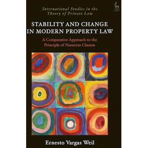 Ernesto Vargas Weil Stability and Change in Modern Property Law: A Comparative Approach to the Principle of Numerus Clausus (International Studies in the Theory of Private Law) Ernesto Vargas Weil Stability and Change in Modern Property Law: A Comparative Approach to the Principle of Numerus Clausus (International Studies in the Theory of Private Law)