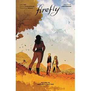 Pak, Greg Firefly: Return to Earth That Was Vol. 3 (Volume 3) (Firefly: Return to Earth That Was, 3) Pak, Greg Firefly: Return to Earth That Was Vol. 3 (Volume 3) (Firefly: Return to Earth That Was, 3)