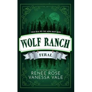 Rose, Renee Feral: 3 (Wolf Ranch) Rose, Renee Feral: 3 (Wolf Ranch)