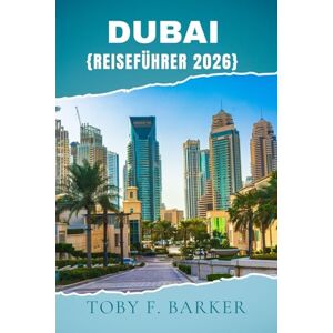 Barker DUBAI REISEFÜHRER 2026 Barker DUBAI REISEFÜHRER 2026
