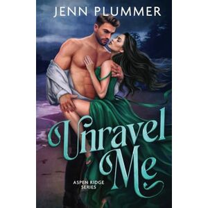 Plummer, Jenn Unravel Me: Special Edition (Aspen Ridge Series: Special Edition) Plummer, Jenn Unravel Me: Special Edition (Aspen Ridge Series: Special Edition)