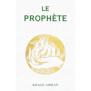 Gibran, Khalil Le Prophète: de Khalil Gibran Format Relié Gibran, Khalil Le Prophète: de Khalil Gibran Format Relié