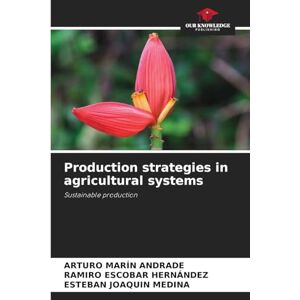 Marín Andrade, Arturo Production strategies in agricultural systems: Sustainable production Marín Andrade, Arturo Production strategies in agricultural systems: Sustainable production