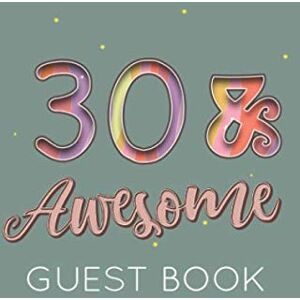 Publishing, Memory 30 & Awesome: Grey Guest Book for 30th Birthday Party. Fun gift for someone’s birthday, perfect present for a friend or a family member Publishing, Memory 30 & Awesome: Grey Guest Book for 30th Birthday Party. Fun gift for someone’s birthday, perfect present for a friend or a family member