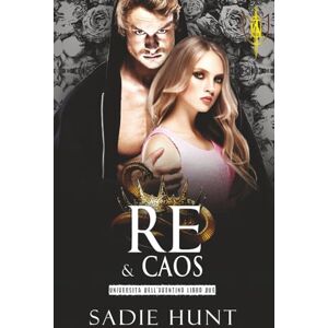 Hunt, Sadie Re e Caos: Un Dark Bully Romance Universitario Italiano (Università dell'Aventino) Hunt, Sadie Re e Caos: Un Dark Bully Romance Universitario Italiano (Università dell'Aventino)