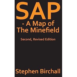 Birchall, Stephen SAP A Map of the Minefield: 2nd, revised Edition Birchall, Stephen SAP A Map of the Minefield: 2nd, revised Edition