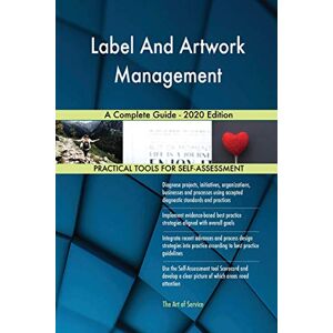 Gerardus Blokdyk Label And Artwork Management A Complete Guide 2020 Edition Gerardus Blokdyk Label And Artwork Management A Complete Guide 2020 Edition