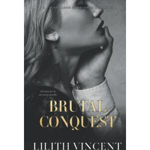 Vincent Brutal Conquest: A Standalone Mafia Forbidden Romance (Brutal Hearts) Vincent Brutal Conquest: A Standalone Mafia Forbidden Romance (Brutal Hearts)