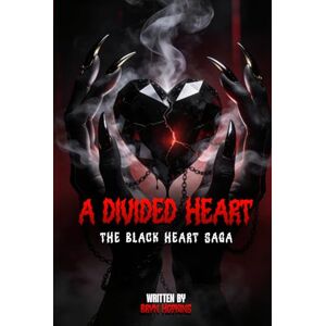 Hopkins, Bryn A Divided Heart: The Black Heart Saga Hopkins, Bryn A Divided Heart: The Black Heart Saga