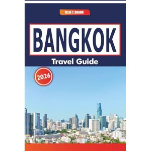 Braun Bangkok Travel Guide 2026: Exploring Historic Sites, Local Markets, Public Transport Tips, and Regional Foods in the Heart of Central Thailand Braun Bangkok Travel Guide 2026: Exploring Historic Sites, Local Markets, Public Transport Tips, and Regional Foods in the Heart of Central Thailand
