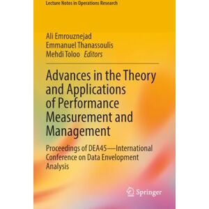 Advances in the Theory and Applications of Performance Measurement and Management: Proceedings of DEA45—International Conference on Data Envelopment Analysis (Lecture Notes in Operations Research) Advances in the Theory and Applications of Performance Measurement and Management: Proceedings of DEA45—International Conference on Data Envelopment Analysis (Lecture Notes in Operations Research)