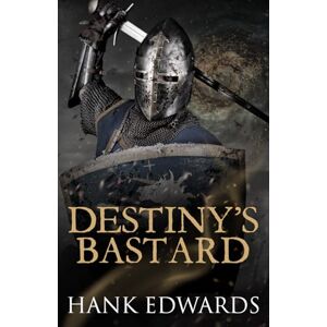 Edwards, Hank Destiny's Bastard: M/M Time Travel Romance Edwards, Hank Destiny's Bastard: M/M Time Travel Romance