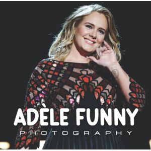 Lawson, Zoe Λd̴ele Funny PhotoBook: Compelling Photos Of Λd̴ele Funny Collection As A Perfect Gift Idea For Fans Family Relatives Friends Lover All Age Lawson, Zoe Λd̴ele Funny PhotoBook: Compelling Photos Of Λd̴ele Funny Collection As A Perfect Gift Idea For Fans Family Relatives Friends Lover All Age