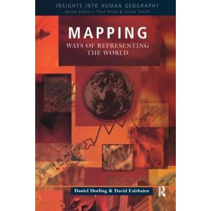 Fairbairn, David Mapping: Ways of Representing the World (Insights Into Human Geography) Fairbairn, David Mapping: Ways of Representing the World (Insights Into Human Geography)