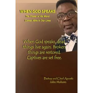 Mohorn, Apostle John when God Speaks Mohorn, Apostle John when God Speaks