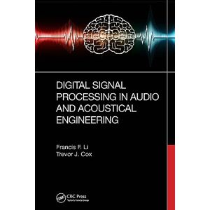 Li, Francis F. Digital Signal Processing in Audio and Acoustical Engineering Li, Francis F. Digital Signal Processing in Audio and Acoustical Engineering