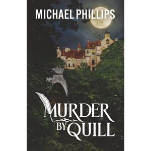 Philips Murder By Quill: Scottish Mystery Novel: A Scottish Mystery Novel Philips Murder By Quill: Scottish Mystery Novel: A Scottish Mystery Novel