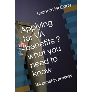 McCarty, Leonard Applying for VA benefits ? what you need to know: VA benefits process McCarty, Leonard Applying for VA benefits ? what you need to know: VA benefits process
