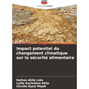 Loks, Nathan Akila Impact potentiel du changement climatique sur la sécurité alimentaire Loks, Nathan Akila Impact potentiel du changement climatique sur la sécurité alimentaire