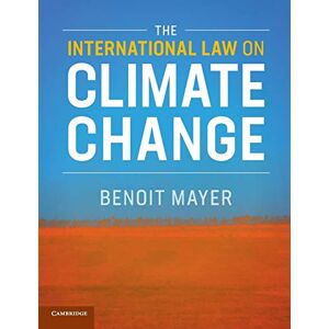 Mayer, Benoit The International Law on Climate Change Mayer, Benoit The International Law on Climate Change