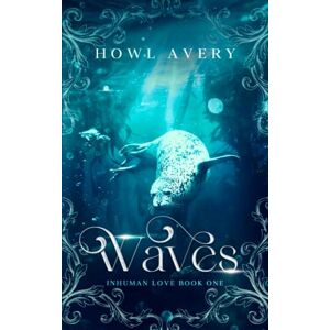 Avery Waves (Inhuman Love Collection) Avery Waves (Inhuman Love Collection)