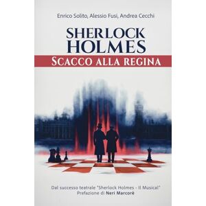 Solito, Enrico SHERLOCK HOLMES: Scacco alla regina Solito, Enrico SHERLOCK HOLMES: Scacco alla regina