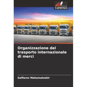 Mahamatzokir, Gaffarov Organizzazione del trasporto internazionale di merci Mahamatzokir, Gaffarov Organizzazione del trasporto internazionale di merci