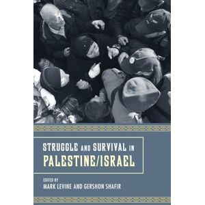 Struggle and Survival in Palestine/Israel Struggle and Survival in Palestine/Israel
