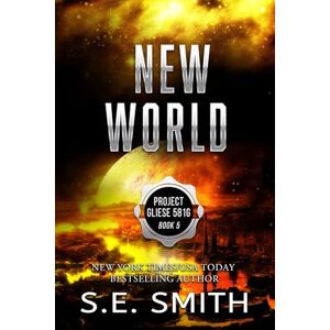 Smith, S.E. New World (Project Gliese 581g) Smith, S.E. New World (Project Gliese 581g)