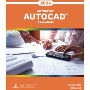 Ascent - Center for Technical Knowledge AutoCAD 2026: Essentials (Metric Units) Ascent - Center for Technical Knowledge AutoCAD 2026: Essentials (Metric Units)