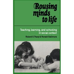 Roland Rousing Minds to Life: Teaching, Learning, and Schooling in Social Context Roland Rousing Minds to Life: Teaching, Learning, and Schooling in Social Context
