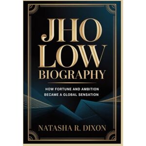 r. dixon, natasha JHO LOW BIOGRAPHY: HOW FORTUNE AND AMBITION BECAME A GLOBAL SENSATION r. dixon, natasha JHO LOW BIOGRAPHY: HOW FORTUNE AND AMBITION BECAME A GLOBAL SENSATION