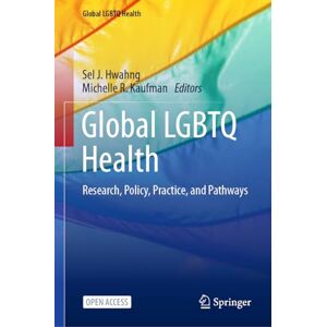 Global LGBTQ Health: Research, Policy, Practice, and Pathways Global LGBTQ Health: Research, Policy, Practice, and Pathways