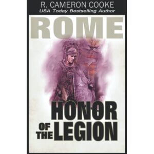Cooke, R. Cameron Rome: Honor of the Legion 48 B.C. Cooke, R. Cameron Rome: Honor of the Legion 48 B.C.