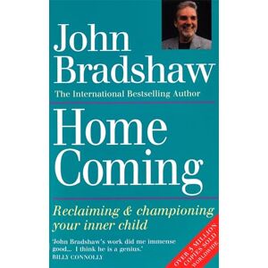 John Bradshaw Home Coming: Reclaiming and Championing Your Inner Child John Bradshaw Home Coming: Reclaiming and Championing Your Inner Child