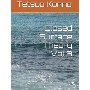 Konno, Tetsuo Closed Surface Theory Vol.3 Konno, Tetsuo Closed Surface Theory Vol.3